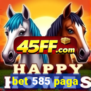bet 585 paga